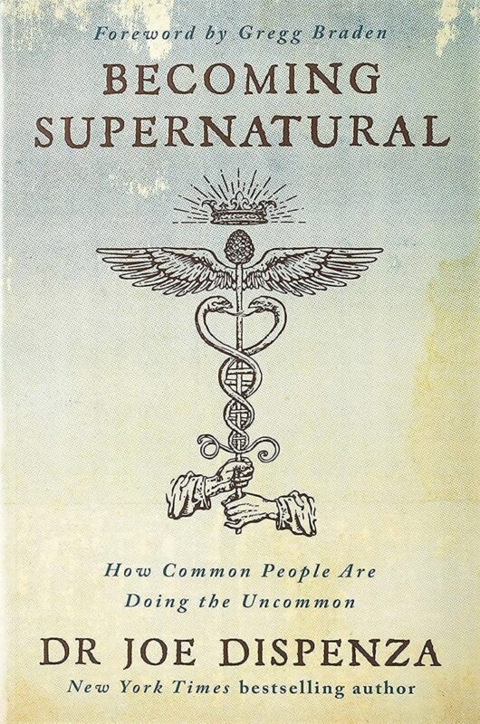 Becoming supernatural Dr Joe Dispenza