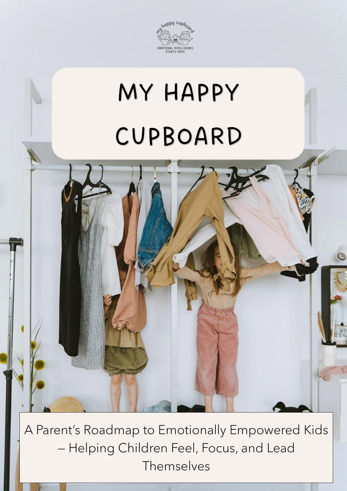 My Happy Cupboard — A Parent's Roadmap to Emotionally Empowered Kids cover